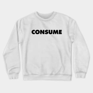 Consume - They Live Crewneck Sweatshirt